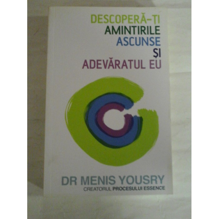   DESCOPERA-TI  AMINTIRILE  ASCUNSE  SI  ADEVARATUL  EU  -  Menis  YOUSRY 